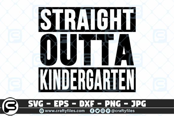 Straight Outta Back School Kindergarten Graphics & Crafts